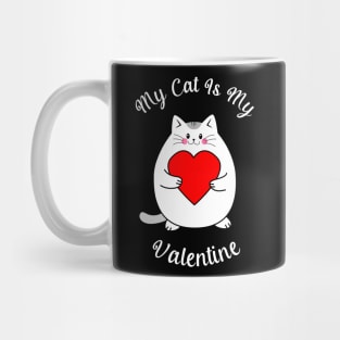 My Cat Is My Valentine Mug